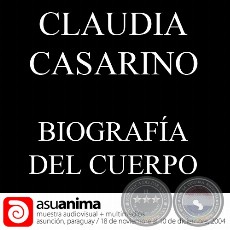 BIOGRAFÍA DEL CUERPO, 2004 - Obra de CLAUDIA CASARINO